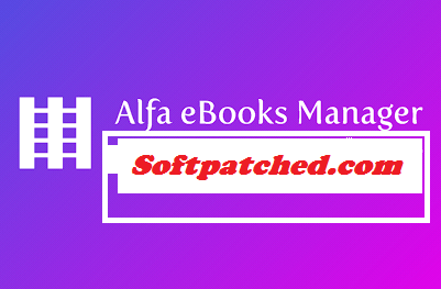 Alfa eBooks Manager Pro / Web 8.4.76.1 With Crack Free Here