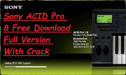 Sony ACID Pro 8 Free Download Full Version With Crack
