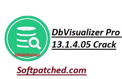 DbVisualizer Pro 13.1.4.05 Crack For Win/Mac Download + Keys