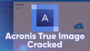 Acronis True Image 28.0.0 Crack + Serial Key Free Download 